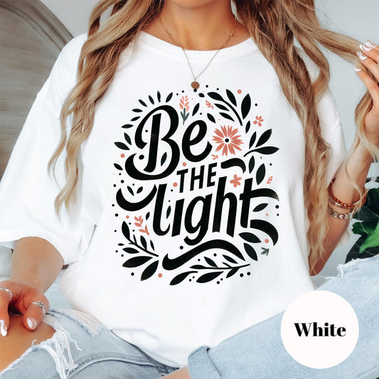 Be the Light Comfort Colors® Shirt, Christian Floral Tee, Faith Graphic Shirt for Women, Inspirational Bible Verse Shirt, Positive Gift Tee