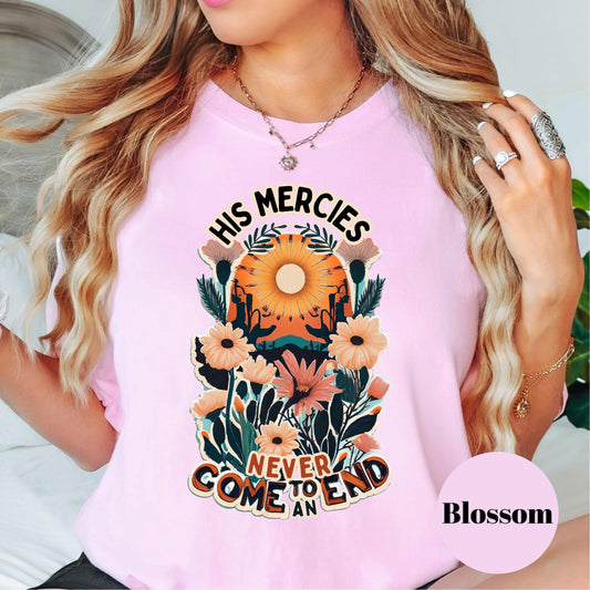 His Mercies Never End Shirt, Lamentations 3:22 Tee, Christian Comfort Colors® Shirt, Floral Faith Shirt, Encouragement Gift