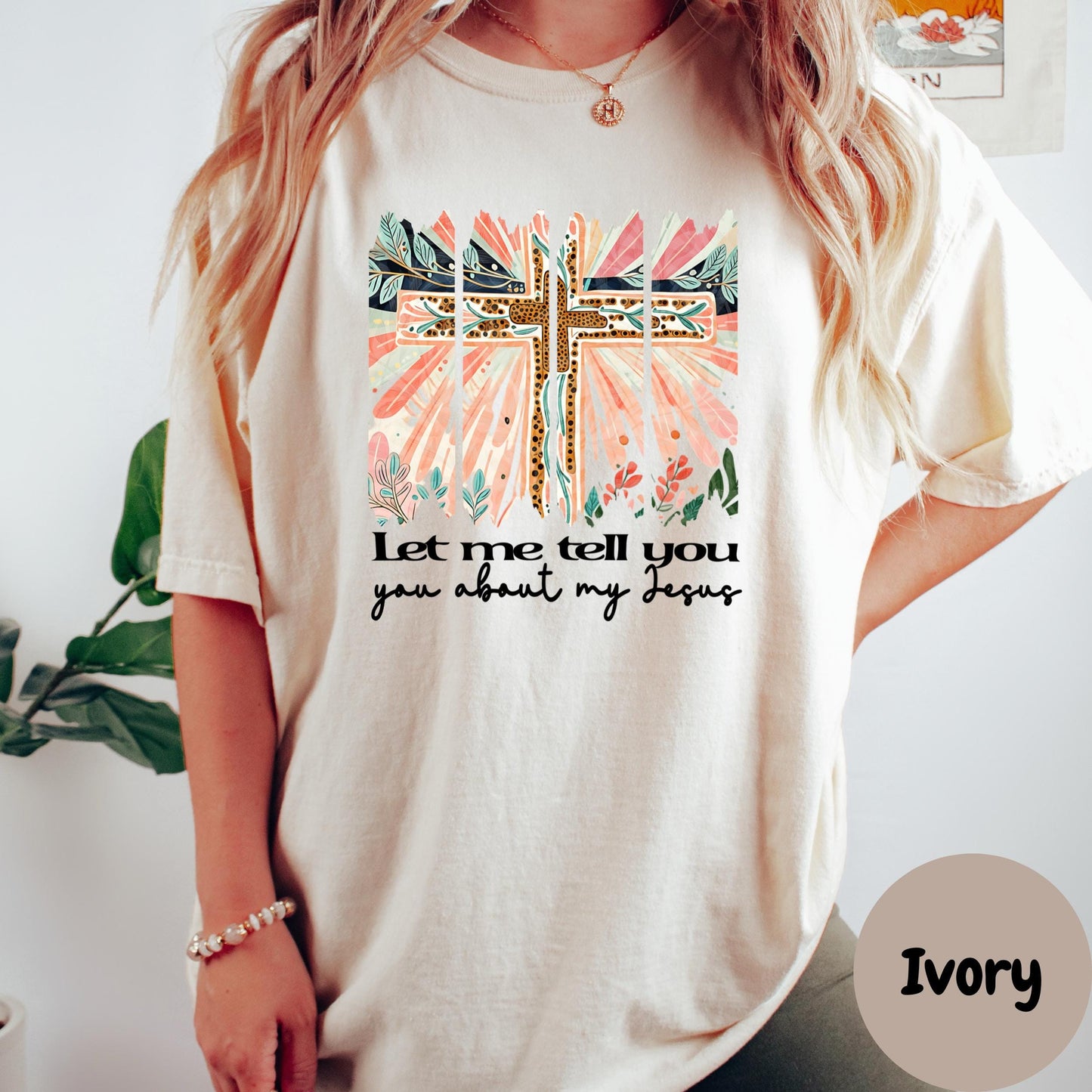Let Me Tell You About My Jesus Shirt, Boho Floral Cross Comfort Colors® Shirt, Christian Shirt, Faith Shirt, Religious Gift for Her