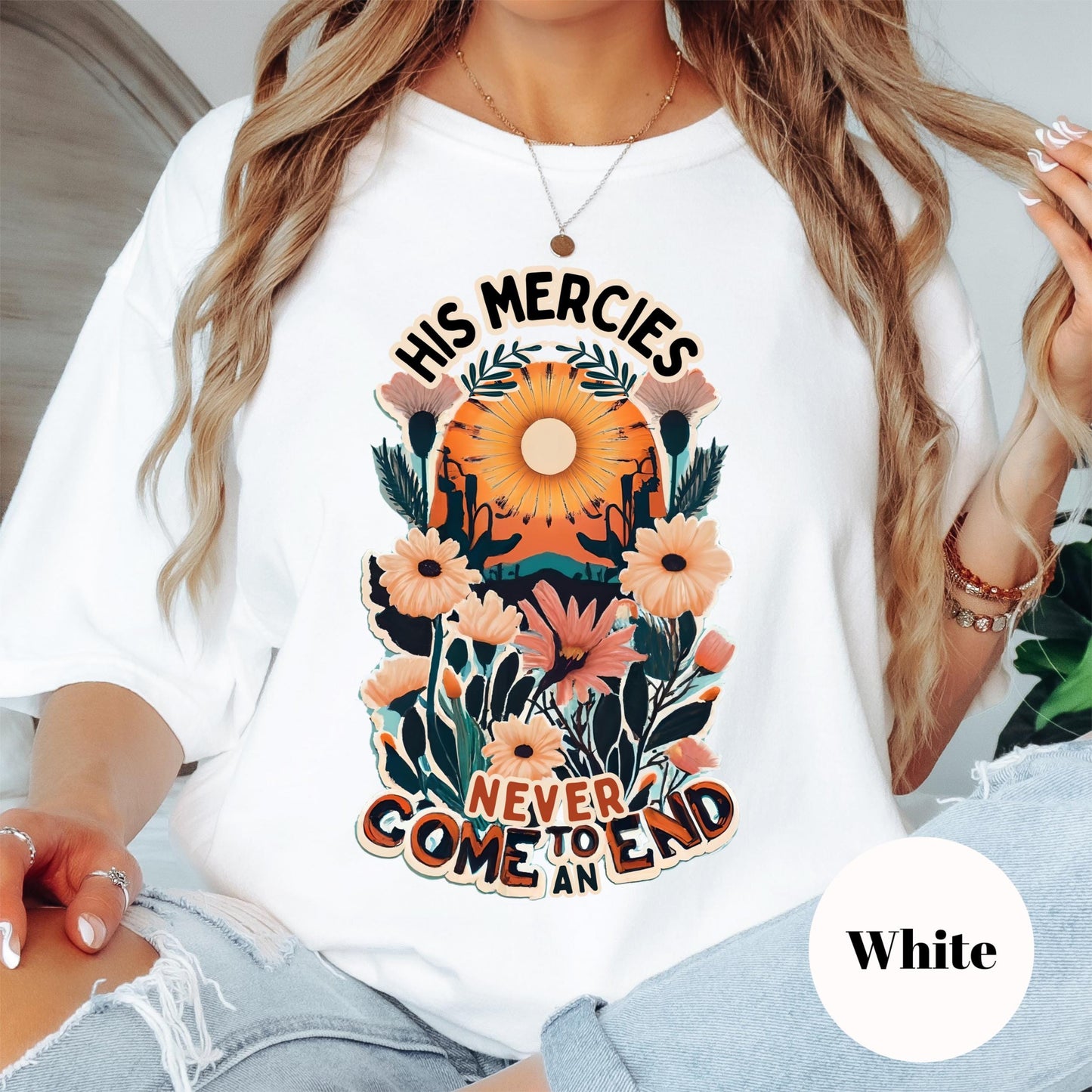 His Mercies Never End Shirt, Lamentations 3:22 Tee, Christian Comfort Colors® Shirt, Floral Faith Shirt, Encouragement Gift