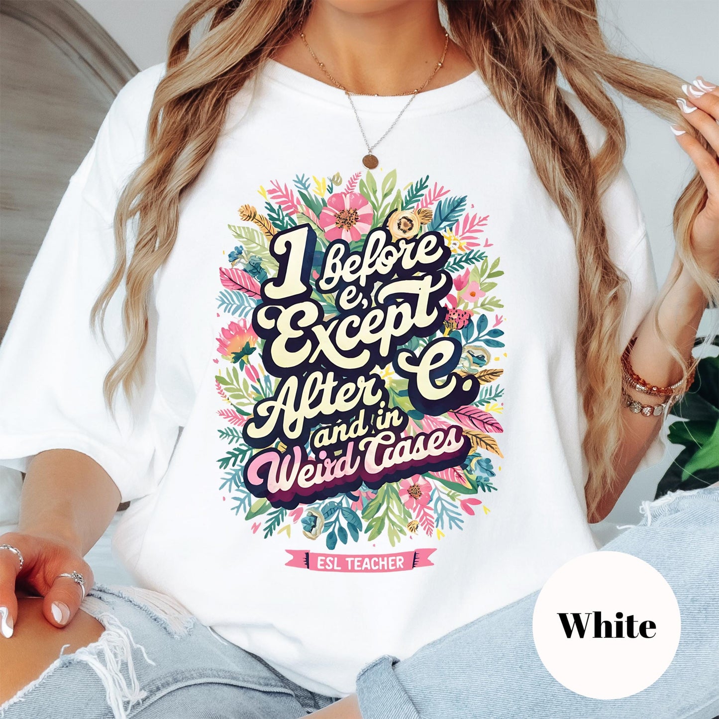 I Before E Except After C Shirt, Funny ESL Teacher Comfort Colors® Tee, Colorful Grammar Shirt, Teacher Life Gift - English Teacher Tee