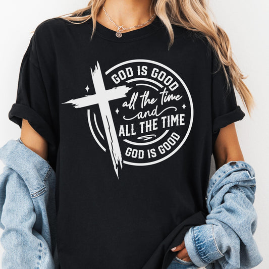 God Is Good All the Time Shirt, Comfort Colors® Christian Tee, Faith Graphic Tee, Inspirational Jesus Shirt, Church Quote Shirt for Women