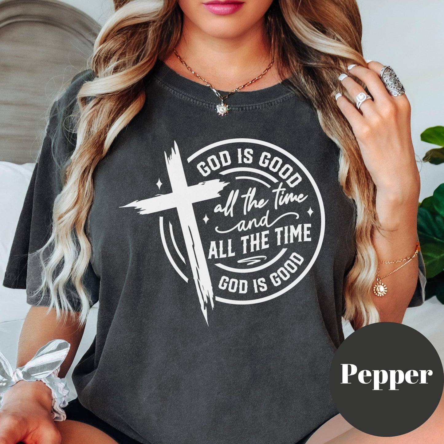 God Is Good All the Time Shirt, Comfort Colors® Christian Tee, Faith Graphic Tee, Inspirational Jesus Shirt, Church Quote Shirt for Women