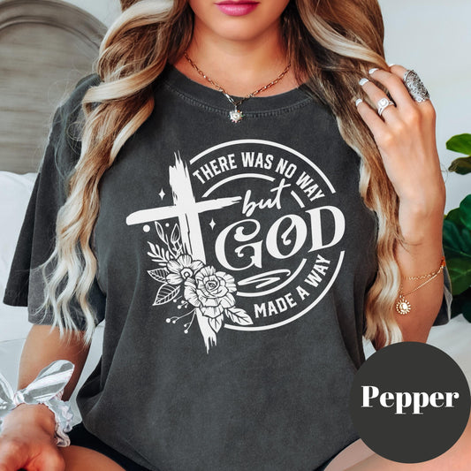 But God Made a Way Shirt, Comfort Colors® Christian Tee, Faith Shirt for Women, Bible Verse Shirt, Inspirational Jesus Tee, Cross Shirt