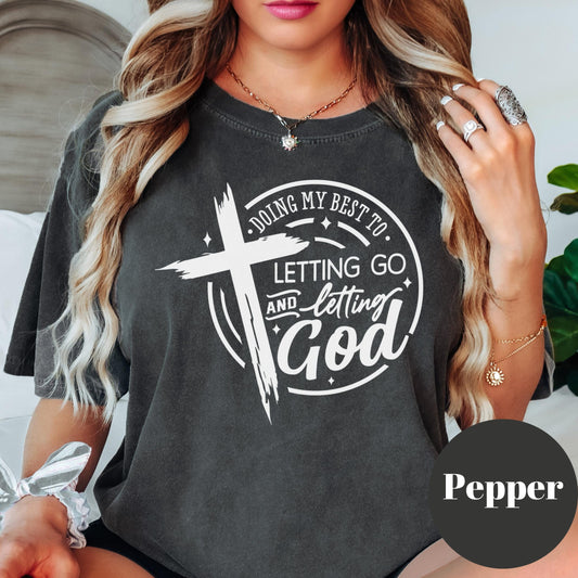 Let Go and Let God Shirt, Comfort Colors® Christian Tee, Inspirational Faith Shirt for Women, Bible Verse Tee, Spiritual  Tee, Cross Shirt