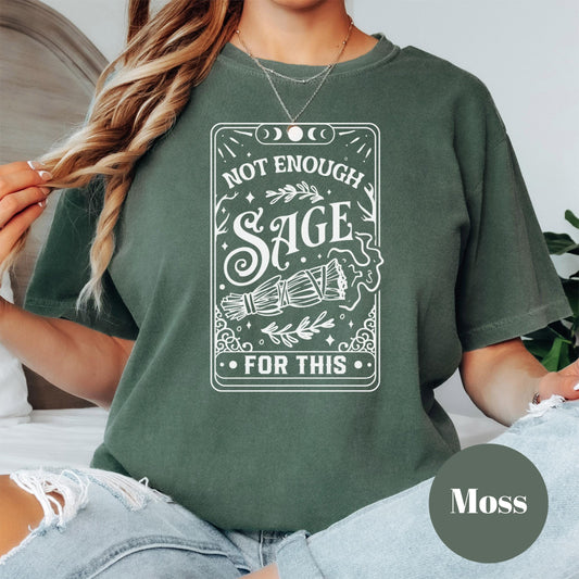 Not Enough Sage for This Shirt, Comfort Colors® Witchy Tee, Funny Spiritual Shirt, Tarot Vibe Graphic Tee, Smudge Stick Shirt, Gift for Her