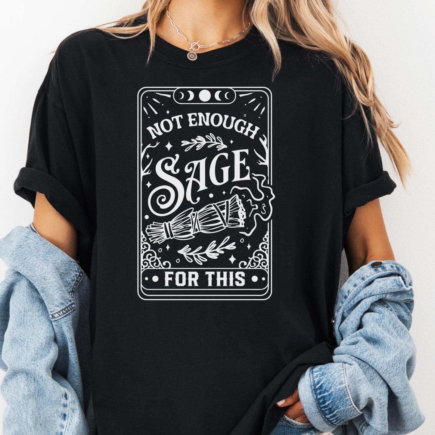 Not Enough Sage for This Shirt, Comfort Colors® Witchy Tee, Funny Spiritual Shirt, Tarot Vibe Graphic Tee, Smudge Stick Shirt, Gift for Her
