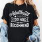 Adulthood Too Hard Do Not Recommend Shirt, Comfort Colors® Funny Tee, Relatable Tee for Women, Tired Mom Shirt, Sarcastic Adulting Gift