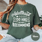 Adulthood Too Hard Do Not Recommend Shirt, Comfort Colors® Funny Tee, Relatable Tee for Women, Tired Mom Shirt, Sarcastic Adulting Gift