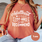 Adulthood Too Hard Do Not Recommend Shirt, Comfort Colors® Funny Tee, Relatable Tee for Women, Tired Mom Shirt, Sarcastic Adulting Gift
