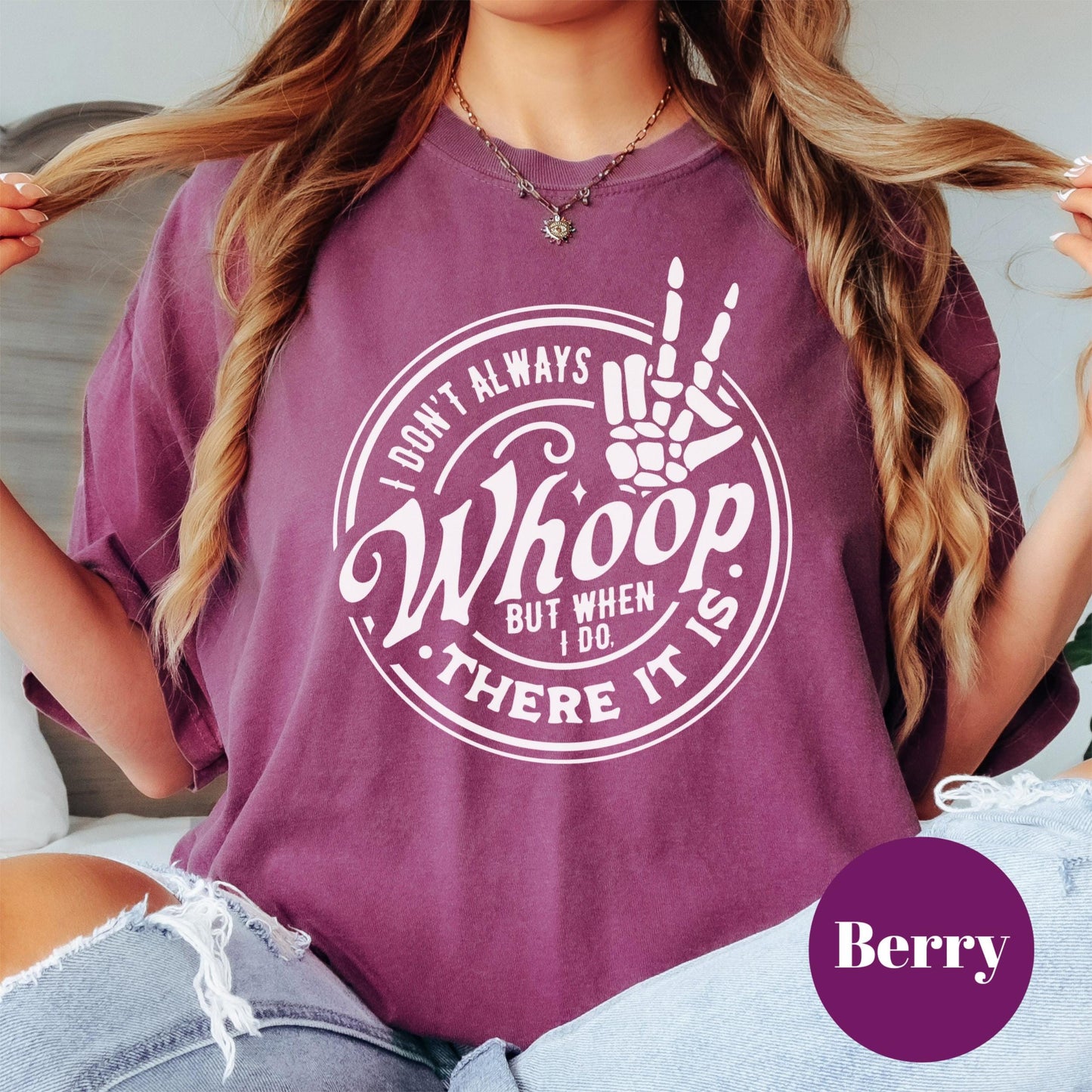 I Don’t Always Whoop Shirt, Comfort Colors® Funny Skeleton Tee, There It Is Graphic Tee, Sarcastic Mom Shirt, Spicy Attitude Shirt for Women