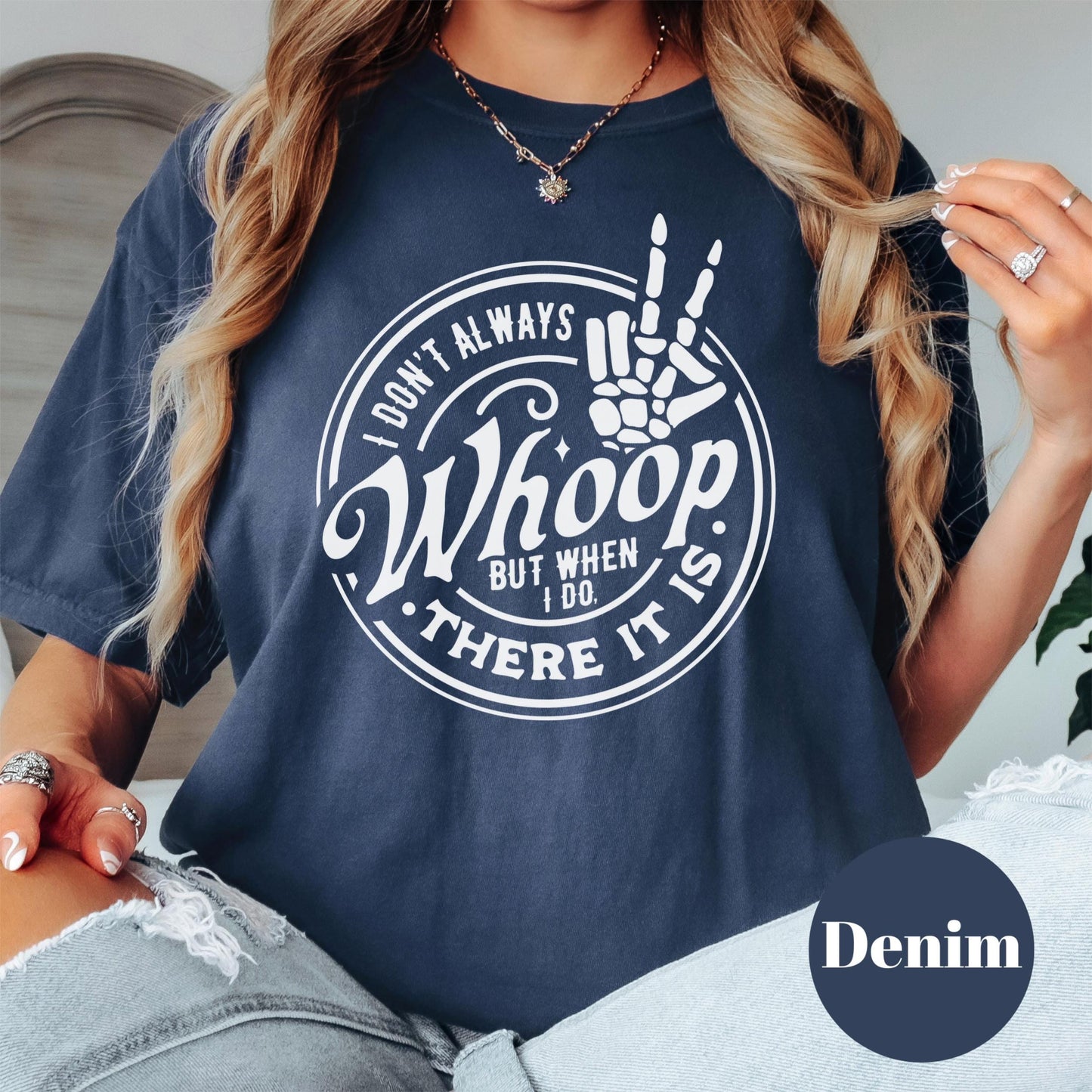 I Don’t Always Whoop Shirt, Comfort Colors® Funny Skeleton Tee, There It Is Graphic Tee, Sarcastic Mom Shirt, Spicy Attitude Shirt for Women