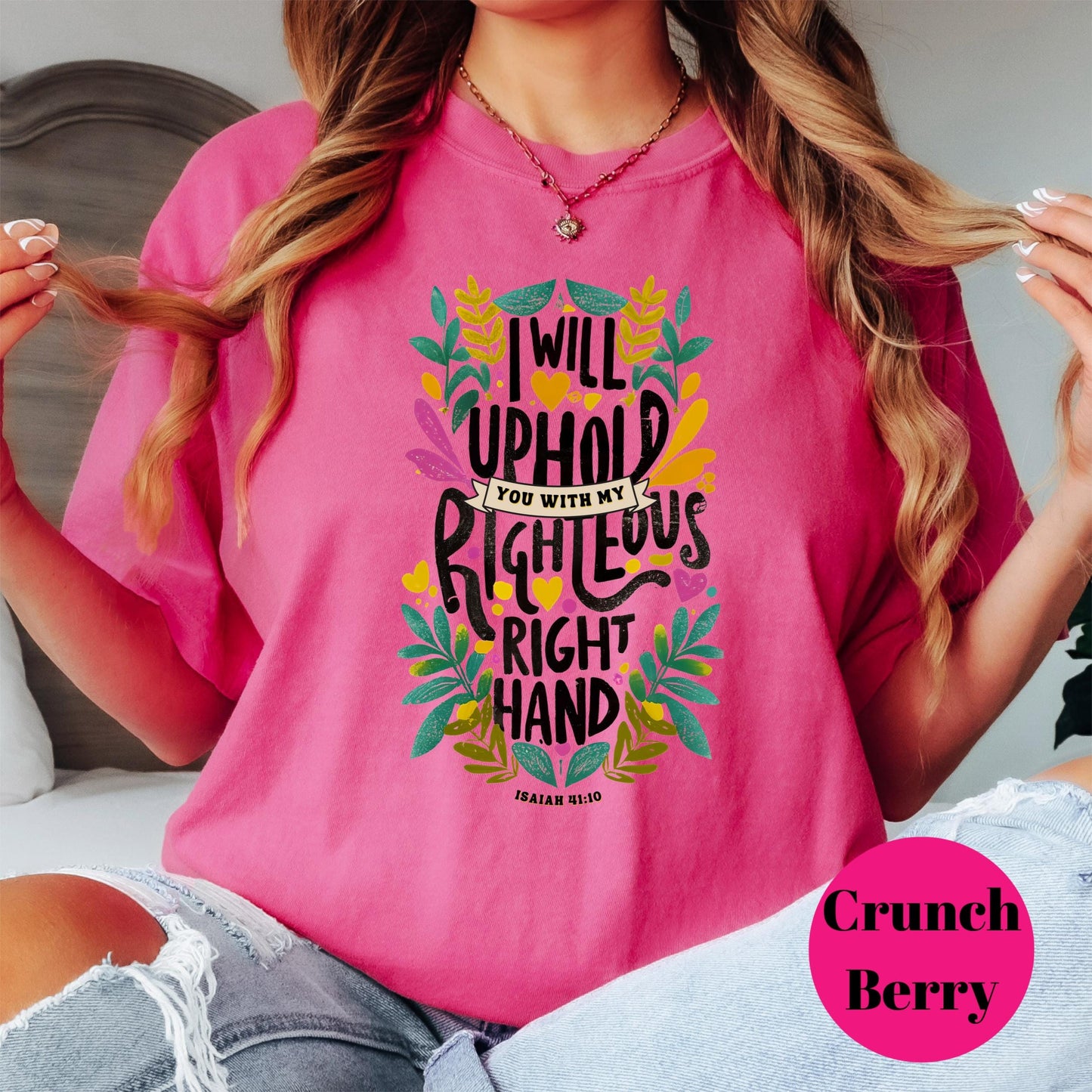 I Will Uphold You Shirt, Comfort Colors® Isaiah 41:10 Tee, Christian Floral Shirt, Faith-Based Encouragement Gift, Bible Verse Shir