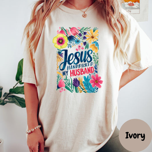 Jesus Handpicked My Husband Shirt, Comfort Colors® Christian Wife Tee, Floral Faith-Based Graphic Tee, Godly Marriage Gift for Her