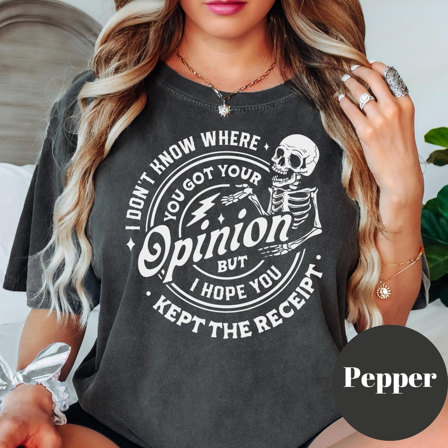 Hope You Kept the Receipt Shirt, Comfort Colors® Funny Skeleton Graphic Tee, Sarcastic Opinion Shirt for Women, Dark Humor Attitude Gift