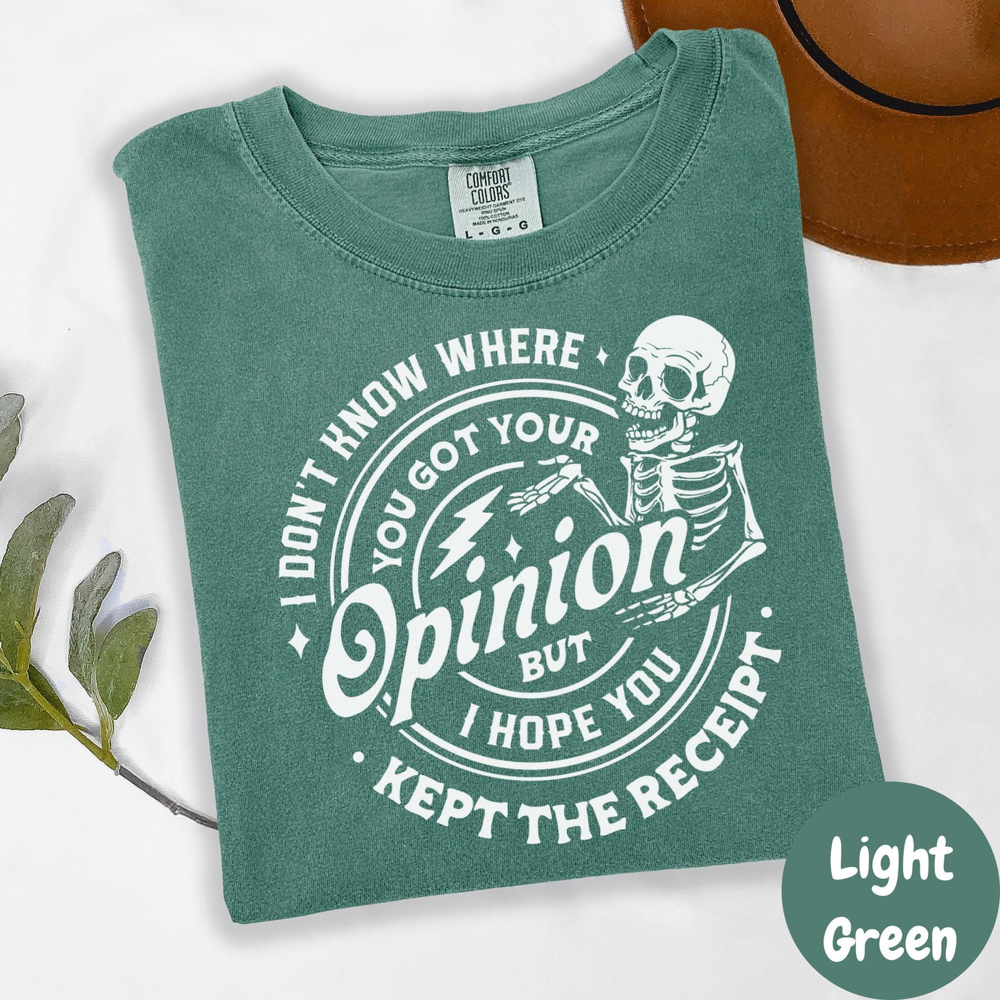 Hope You Kept the Receipt Shirt, Comfort Colors® Funny Skeleton Graphic Tee, Sarcastic Opinion Shirt for Women, Dark Humor Attitude Gift