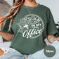 I’ll Be in My Office Shirt, Comfort Colors® Funny Gardening Tee, Plant Lover Graphic Shirt for Women, Flower Garden Gift, Gardener Life Tee