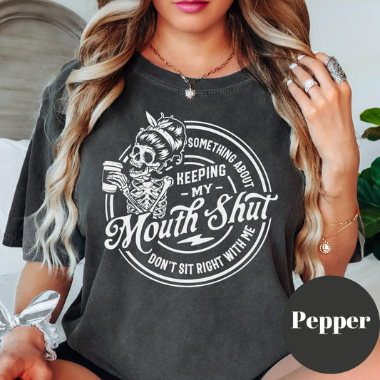 Keeping My Mouth Shut Shirt, Comfort Colors® Funny Skeleton Graphic Tee, Spicy Attitude Shirt for Women, Sarcastic Snarky Gift Tee
