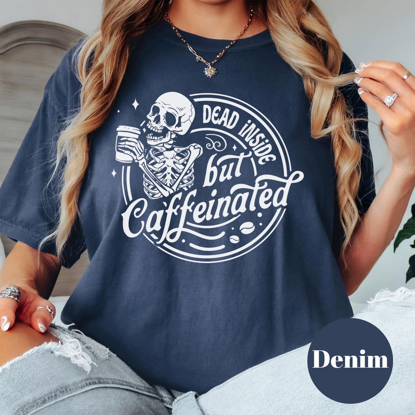 Dead Inside But Caffeinated Shirt, Comfort Colors® Funny Skeleton Coffee Tee, Dark Humor Shirt for Tired Women, Goth Coffee Lover Gift