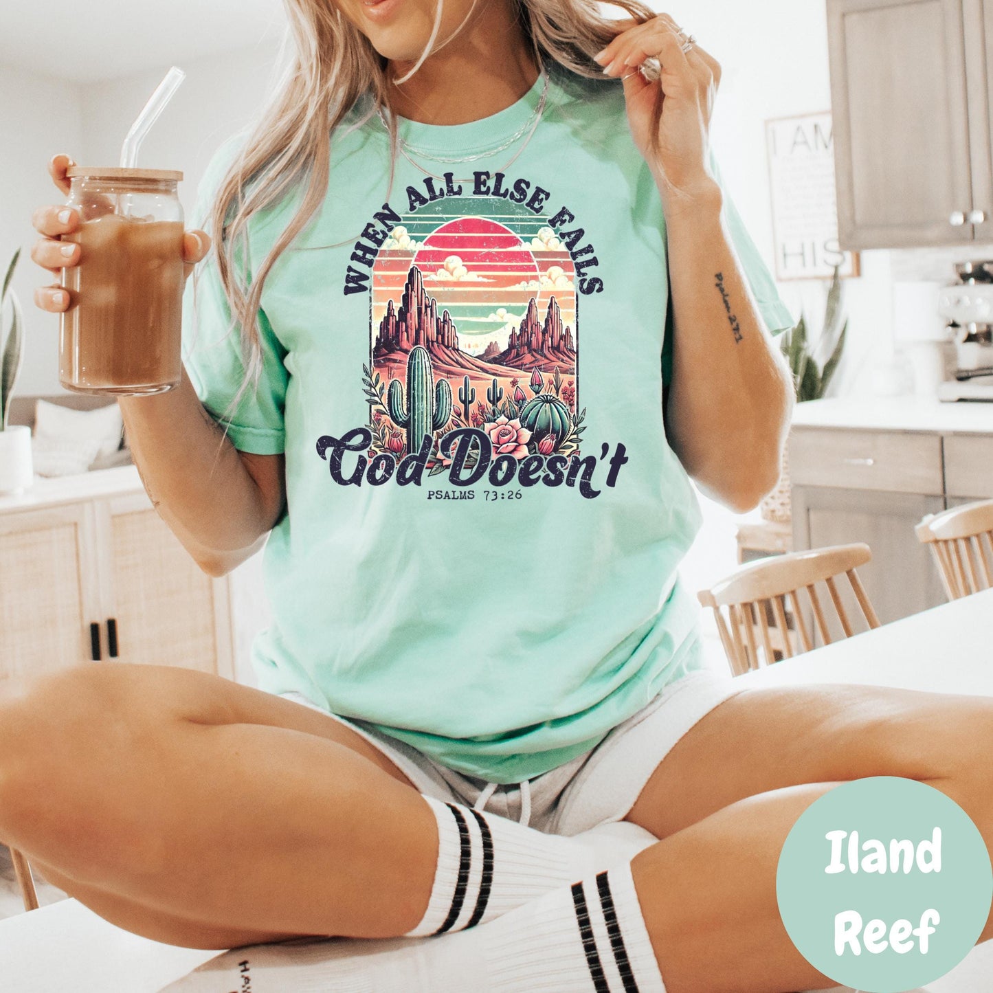 When All Else Fails God Doesn’t Shirt, Comfort Colors® Bible Verse Tee, Western Christian Shirt for Women, Psalm 73:26 Desert Faith Tee