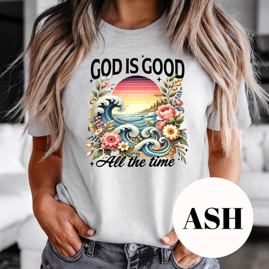 God Is Good All the Time Shirt, Colorful Christian Sublimation Tee, Faith Graphic T-Shirt, Vintage Faded Shirt, Bible Verse Gift for Her