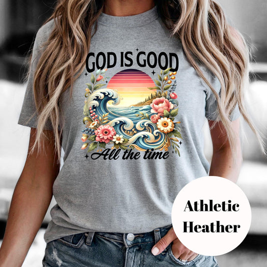 God Is Good All the Time Shirt, Colorful Christian Sublimation Tee, Faith Graphic T-Shirt, Vintage Faded Shirt, Bible Verse Gift for Her
