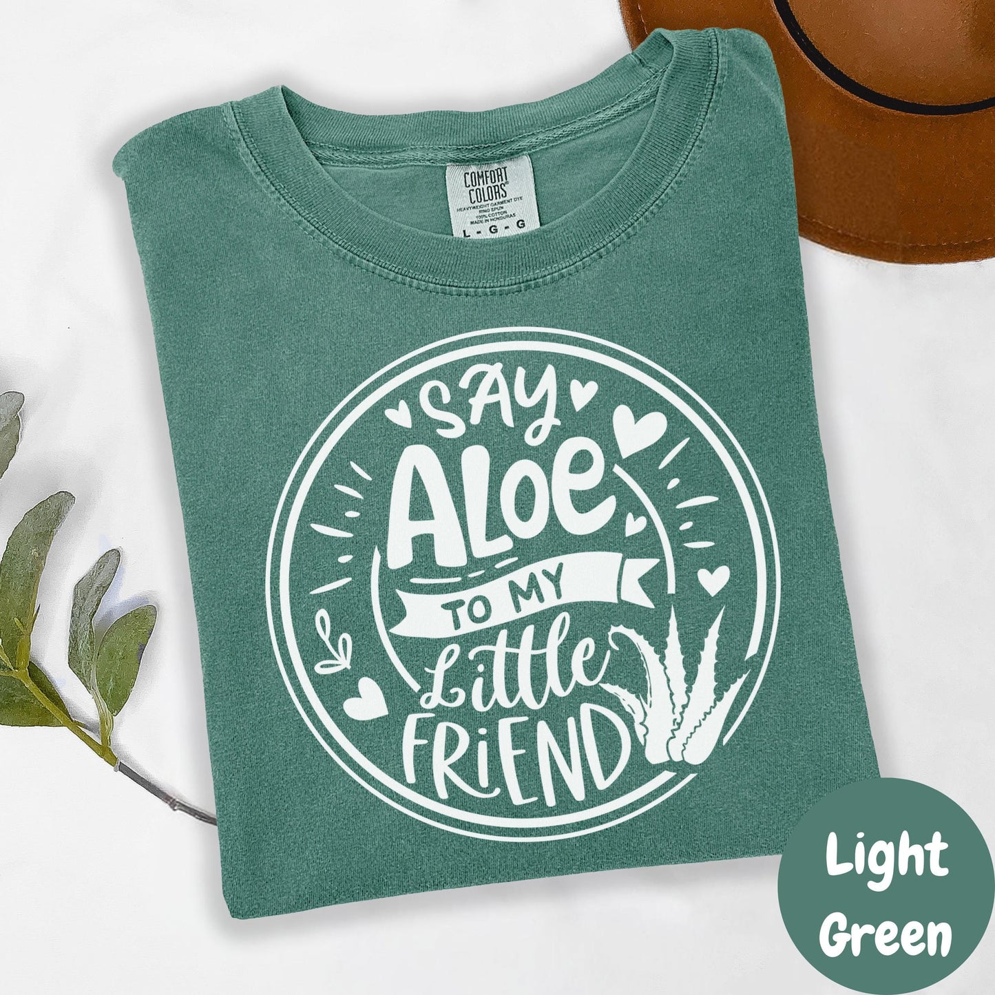 Say Aloe To My Little Friend Shirt, Comfort Colors® Plant Pun Shirt, Funny Plant Lover Gift, Succulent Shirt, Gardening Shirt, Plant Mom Tee