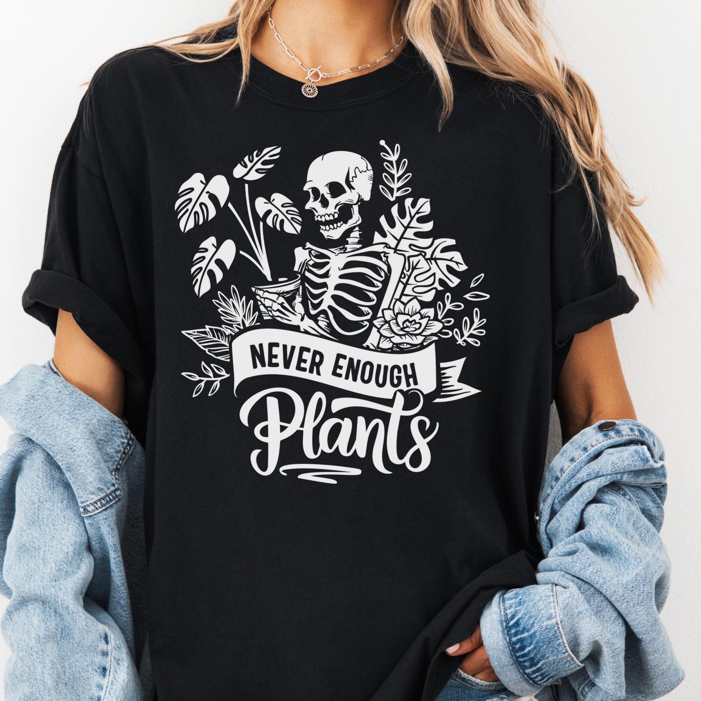 Never Enough Plants Shirt, Comfort Colors® Plant Addict Tee, Skeleton Plant Mom Shirt, Funny Gardening Gift, Houseplant Lover Shirt