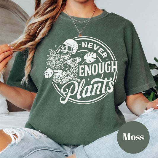 Never Enough Plants Shirt, Comfort Colors® Plant Addict Tee, Skeleton Plant Mom Shirt, Funny Gardening Gift, Houseplant Lover Shirt