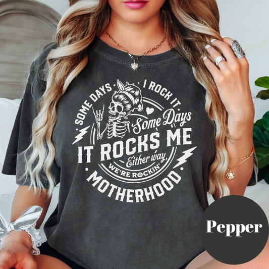 Some Days I Rock It Some Days It Rocks Me Motherhood Shirt, Comfort Colors® Funny Mom Life Tee, Skeleton Mom Shirt, Tired Mama Gift