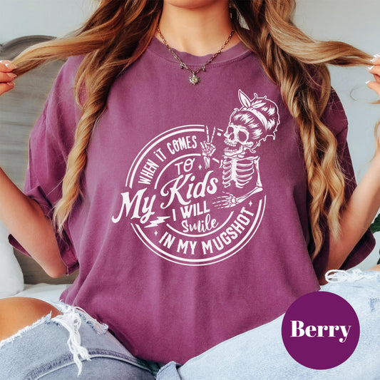 When It Comes To My Kids I Will Smile In My Mugshot Shirt, Comfort Colors® Funny Mom Life Tee, Skeleton Mama Shirt, Protective Mama Gift