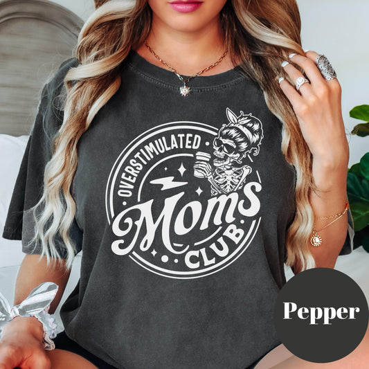 Overstimulated Moms Club Shirt, Comfort Colors® Funny Mom Life Tee, Skeleton Mama Shirt, Tired Mom Gift, Mom Anxiety Humor Tee