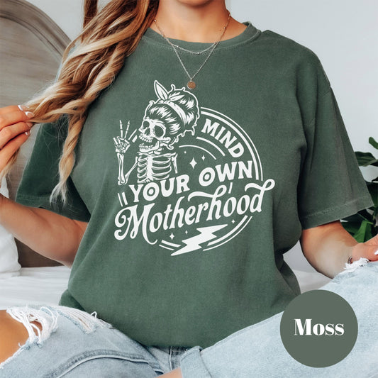 Mind Your Own Motherhood Shirt, Comfort Colors® Funny Mom Life Tee, Skeleton Mama Shirt, Tired Mom Gift, Motherhood Boundaries Shirt