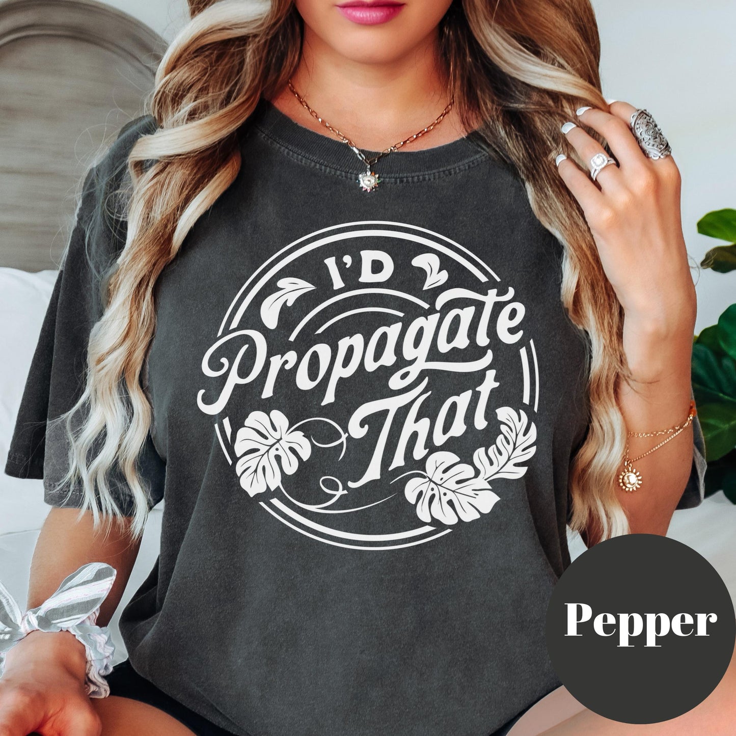 I’d Propagate That Shirt, Comfort Colors® Funny Plant Lover Tee, Plant Mom Gift, Houseplant Humor Shirt, Gardening Plant Propagation Tee