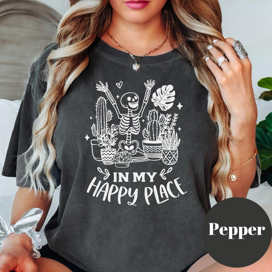 In My Happy Place Shirt, Comfort Colors® Plant Lover Tee, Skeleton Plant Mom Shirt, Funny Houseplant Gift, Gardening Humor Tee