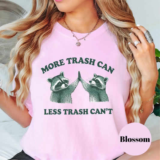 More Trash Can Less Trash Can’t Shirt, Comfort Colors® Funny Raccoon Tee, Dumpster Diva Shirt, Sassy Trash Panda Gift, High Five Humor Tee