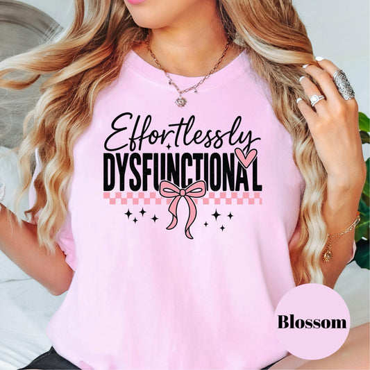 Effortlessly Dysfunctional Shirt, Comfort Colors® Pink Tee with Bow and Heart, Funny Mental Health Shirt, Sassy Self-Aware Graphic Tee