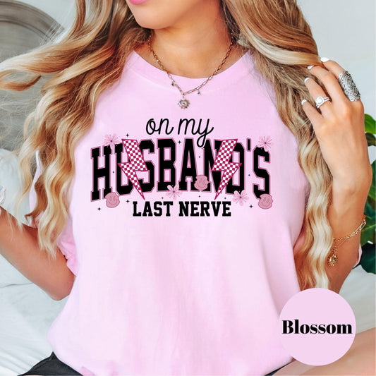 On My Husband’s Last Nerve Shirt, Comfort Colors® Funny Wife Tee, Pink Lightning Bolt Shirt, Sassy Married Life Shirt, Sarcastic Graphic Tee