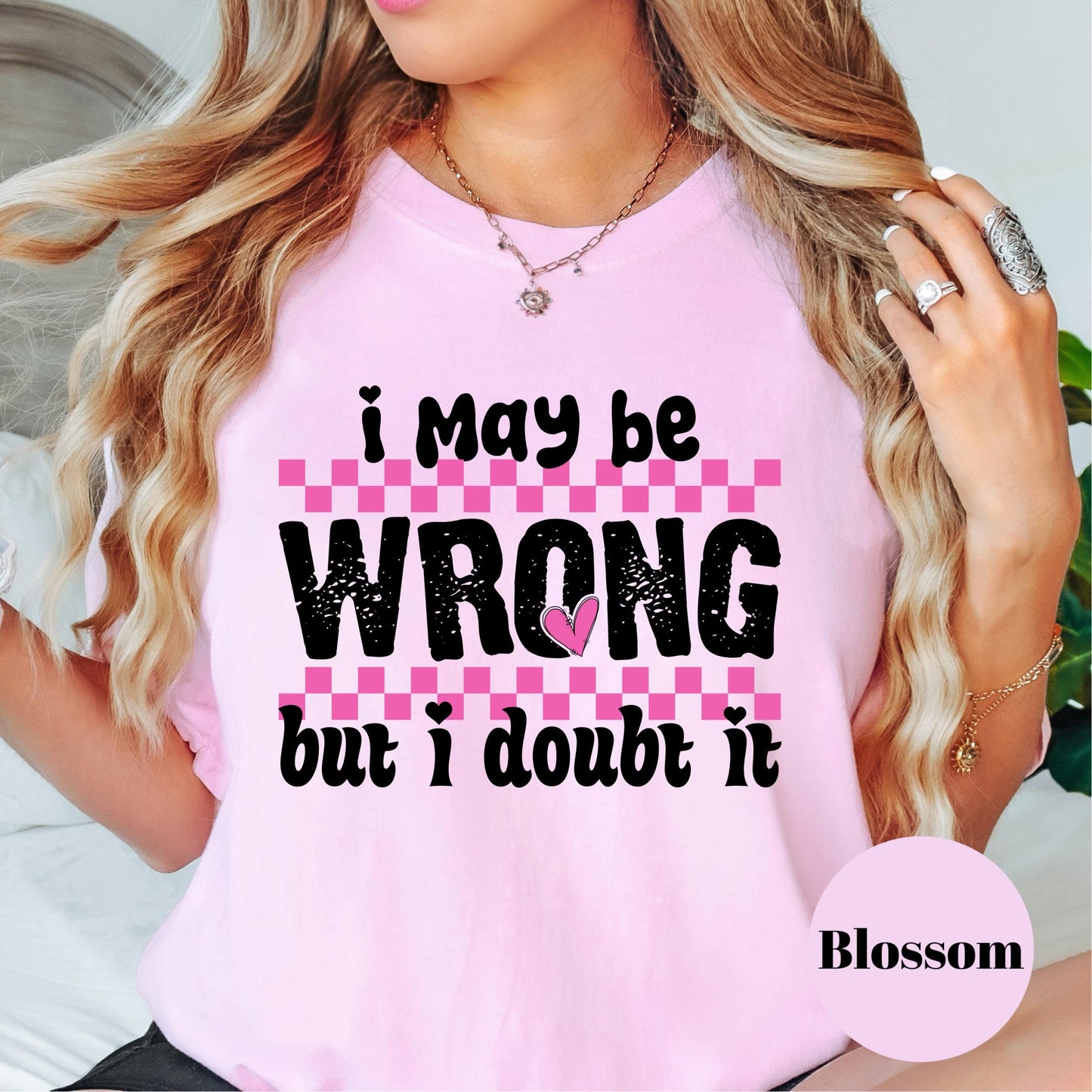 I May Be Wrong But I Doubt It Shirt, Comfort Colors® Sassy Tee, Funny Pink Checkered Graphic Shirt, Bold Statement Shirt for Women