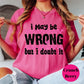 I May Be Wrong But I Doubt It Shirt, Comfort Colors® Sassy Tee, Funny Pink Checkered Graphic Shirt, Bold Statement Shirt for Women