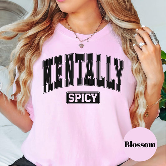 Mentally Spicy Shirt, Comfort Colors® Funny Mental Health Tee, Pink Sarcastic Graphic Shirt, Sassy Self Love Shirt for Women