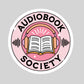 Audiobook Society – 3" Waterproof Bookish Sticker with Holo Overlay – Reading, Books, Reader Gift, Book Lover