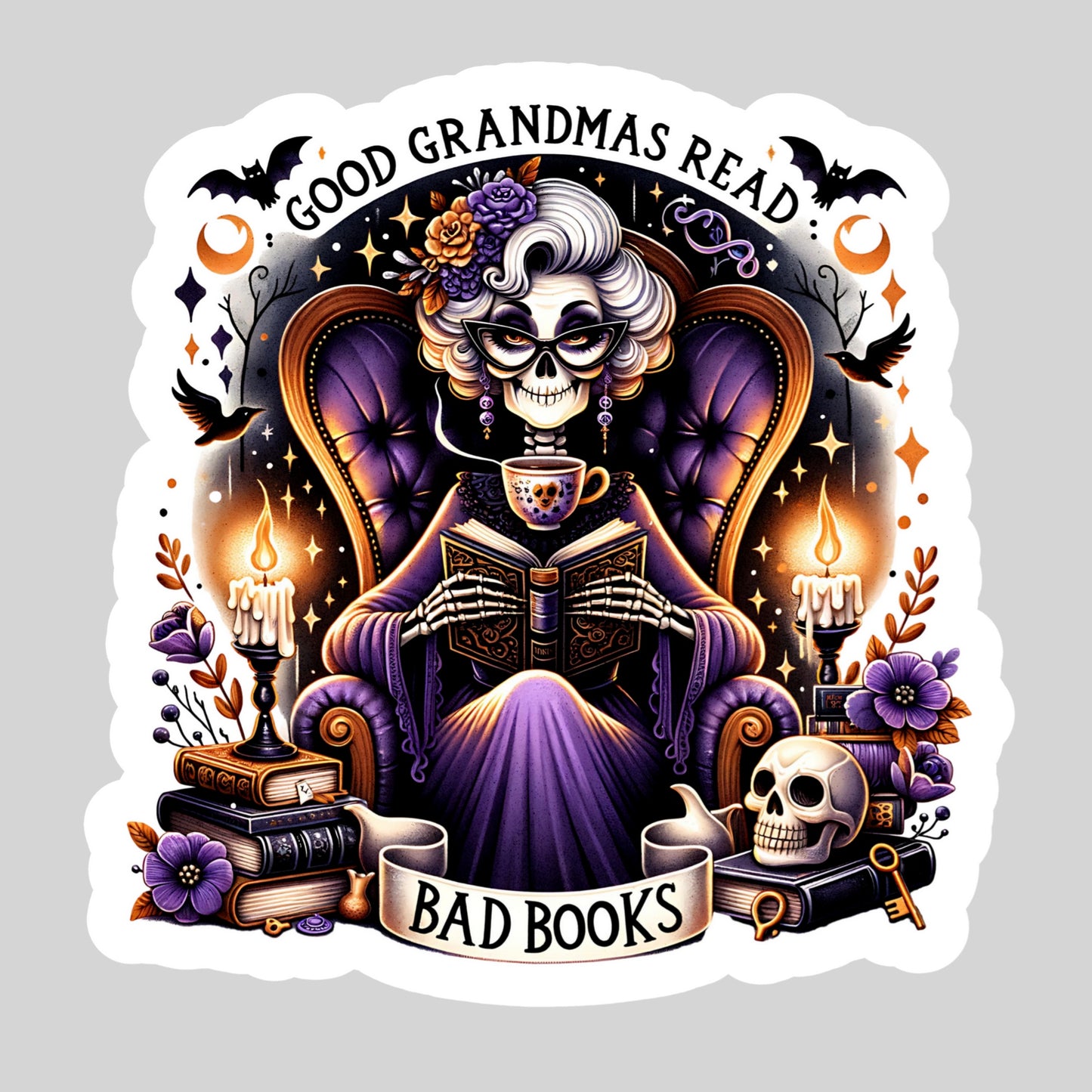 Good Grandmas Read BAD Books! Dark ROmance Smutty – 3" Waterproof Bookish Sticker with Holo Overlay – Reading, Books, Reader Gift, Book Lover