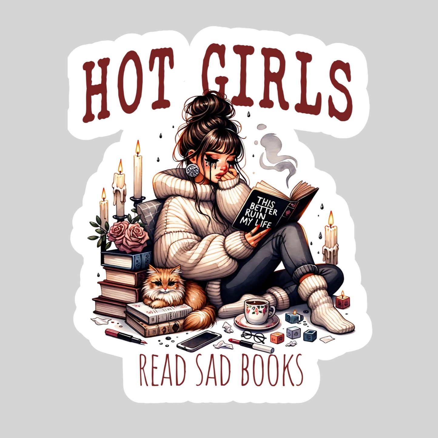 Hot Girls Read Sad Books – 3" Waterproof Bookish Sticker with Holo Overlay – Reading, Books, Reader Gift, Book Lover