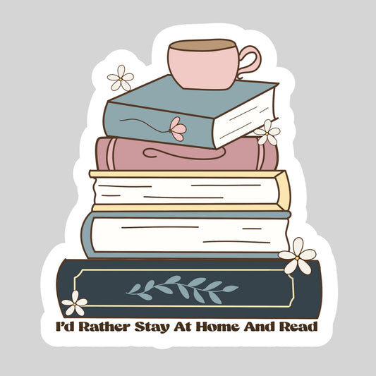 I'd Rather Stay Home and Read Book Stack Sticker – 3" Waterproof Bookish Sticker with Holo Overlay – Reading, Books, Reader Gift, Book Lover