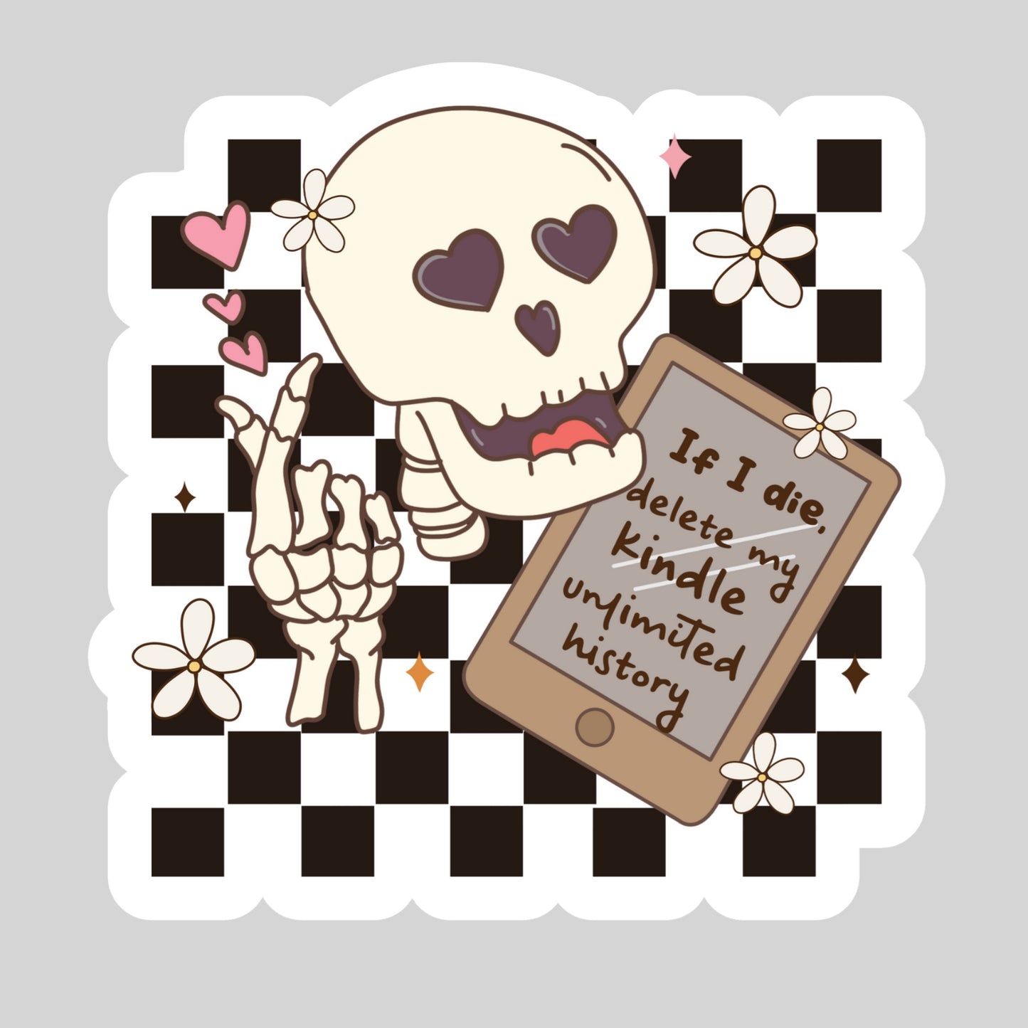 If I Die Delete my KU Kindle Unlimited History Funny – 3" Waterproof Bookish Sticker with Holo Overlay – Reading, Books, Reader Gift, Book Lover