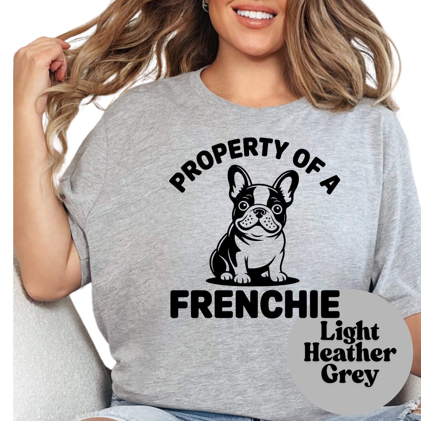 Property of a Frenchie Shirt, French Bulldog Dog Mom Tee, Cute Pet Lover Shirt, Frenchie Owner Gift, Unisex T-Shirt, Dog Breed Graphic Tee