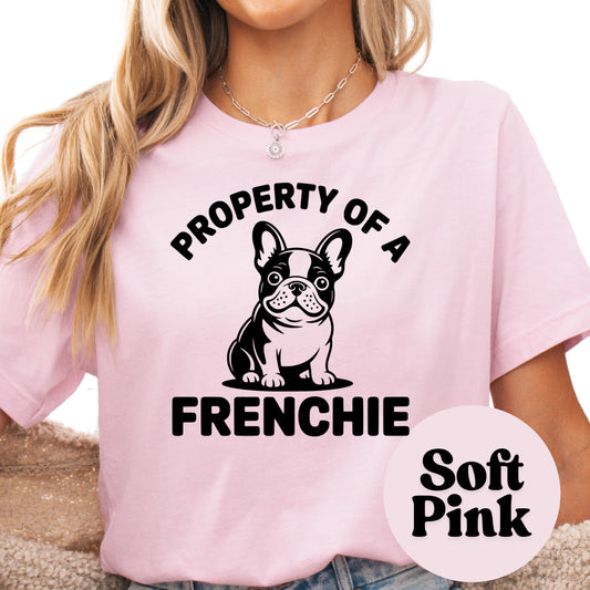 Property of a Frenchie Shirt, French Bulldog Dog Mom Tee, Cute Pet Lover Shirt, Frenchie Owner Gift, Unisex T-Shirt, Dog Breed Graphic Tee