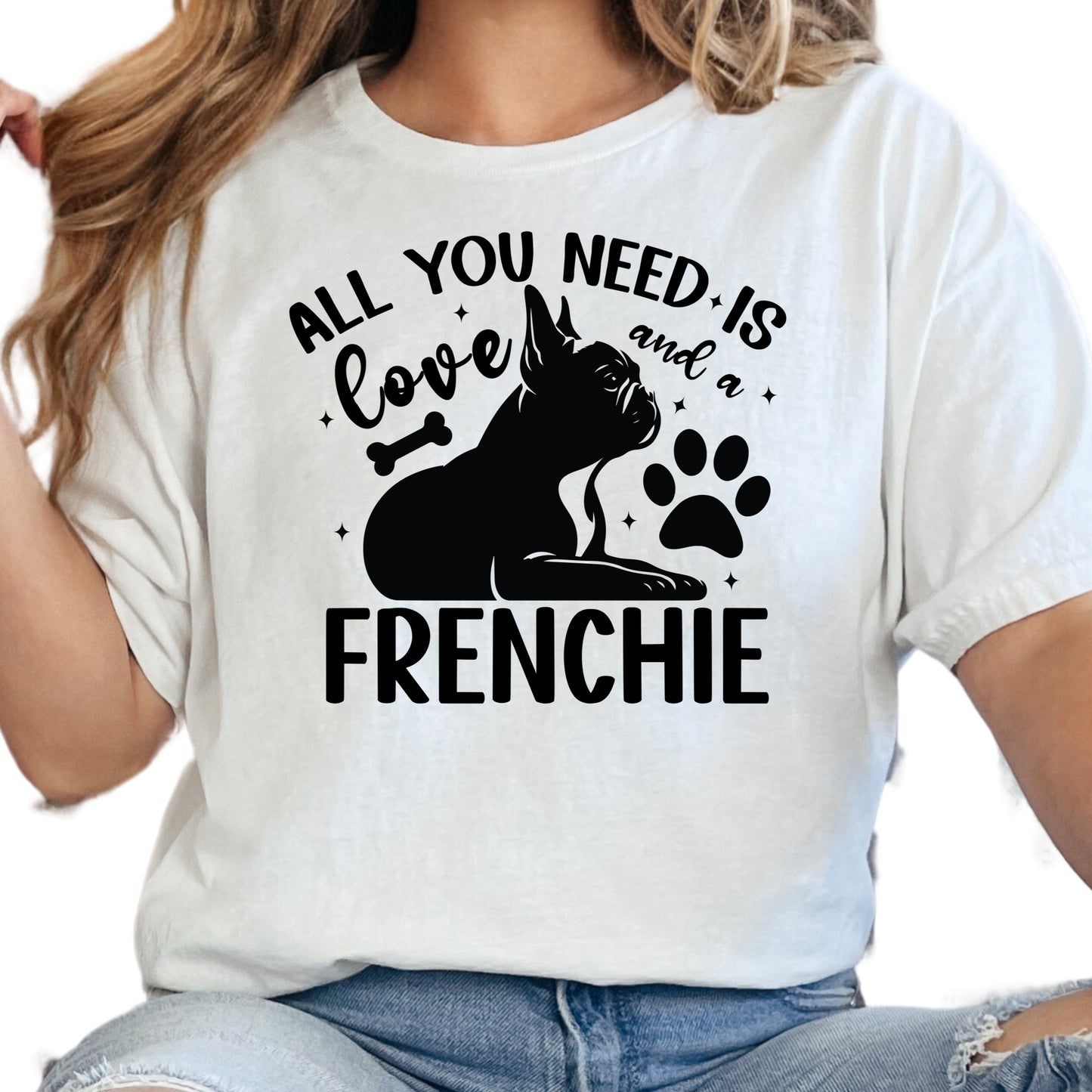 All You Need Is Love and a Frenchie Shirt, French Bulldog Dog Mom Tee, Cute Pet Lover Shirt, Frenchie Owner Gift, Unisex Dog Graphic T-Shirt