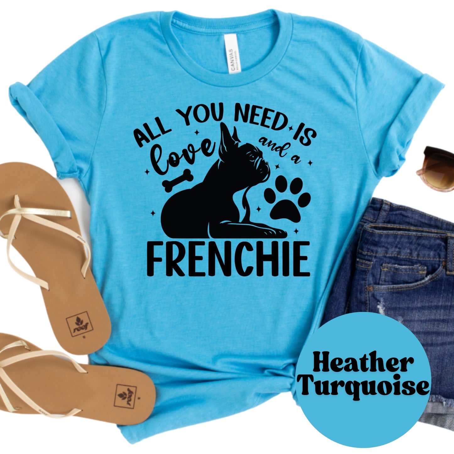 All You Need Is Love and a Frenchie Shirt, French Bulldog Dog Mom Tee, Cute Pet Lover Shirt, Frenchie Owner Gift, Unisex Dog Graphic T-Shirt